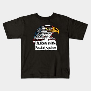 Life, Liberty and the Pursuit of Happiness Kids T-Shirt